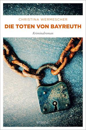 Cover for Christina Wermescher · Die Toten von Bayreuth (Bog) (2023)