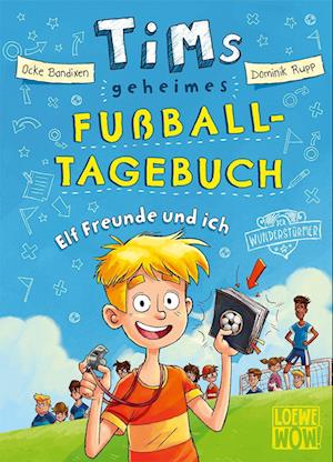 Cover for Ocke Bandixen · Tims geheimes Fußball-Tagebuch (Band 1) - Elf Freunde und ich! (Inbunden Bok) (2021)