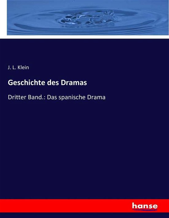 Cover for Klein · Geschichte des Dramas (Buch) (2016)