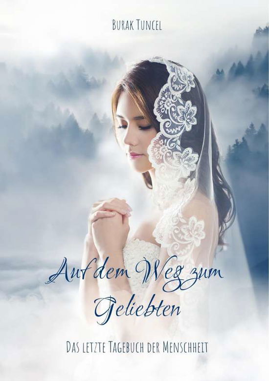 Cover for Tuncel · Auf dem Weg zum Geliebten (Book)