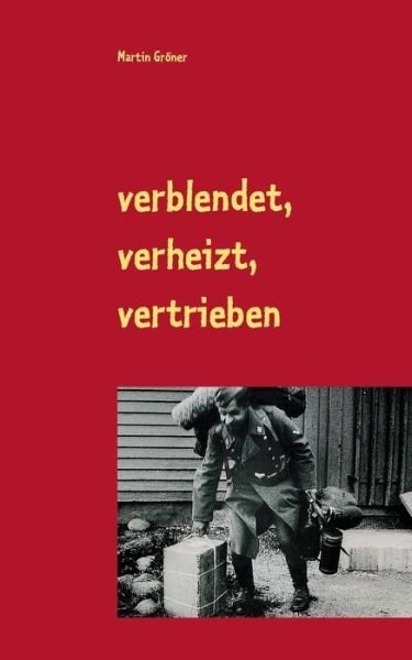 Cover for Gröner · Verblendet, Verheizt, Vertrieben (Bok) (2018)
