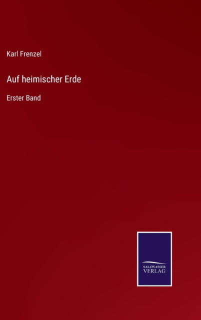 Cover for Karl Frenzel · Auf heimischer Erde (Inbunden Bok) (2021)