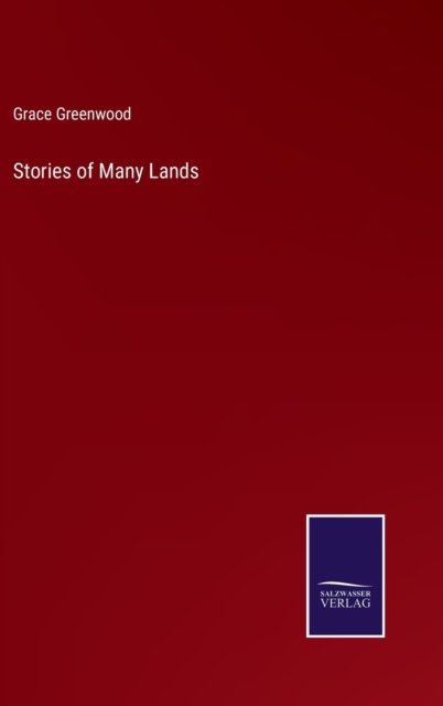 Cover for Grace Greenwood · Stories of Many Lands (Gebundenes Buch) (2022)
