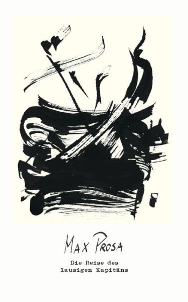Cover for Max Prosa · Die Reise des lausigen Kapitans (Taschenbuch) (2021)