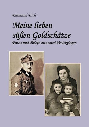 Cover for Raimund Eich · Meine lieben süßen Goldschätze! (Paperback Book) (2021)