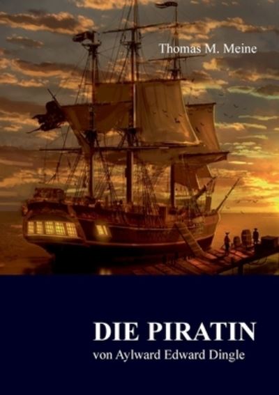Cover for Dingle Aylward Edward Dingle · Die Piratin (Paperback Book) (2022)