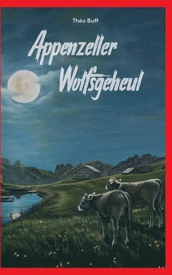 Cover for Théo Buff · Appenzeller Wolfsgeheul (Book) (2024)