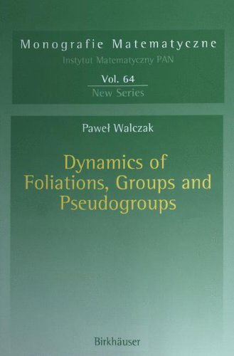 Dynamics of Foliations, Groups and Pseudogroups - Monografie Matematyczne - Pawel Walczak - Books - Birkhauser Verlag AG - 9783764370916 - April 23, 2004