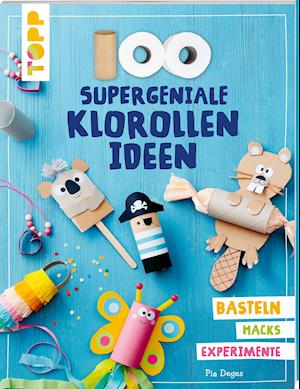 100 supergeniale Klorollenideen - Pia Deges - Książki - Frech Verlag GmbH - 9783772443916 - 12 sierpnia 2021