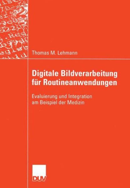 Digitale Bildverarbeitung fur Routineanwendungen - Thomas Lehmann - Książki - Deutscher Universitats-Verlag - 9783824421916 - 30 maja 2005