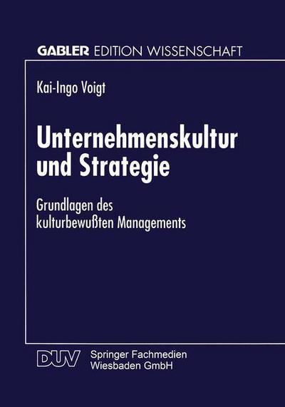 Cover for Kai-ingo Voigt · Unternehmenskultur Und Strategie: Grundlagen Des Kulturbewussten Managements (Paperback Book) [1996 edition] (1996)