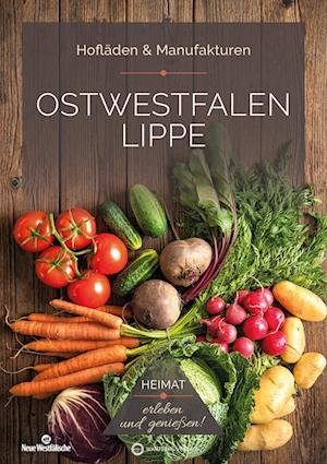 Matthias Rickling · Ostwestfalen Lippe (OWL) - Hofläden & Manufakturen (Book) (2024)