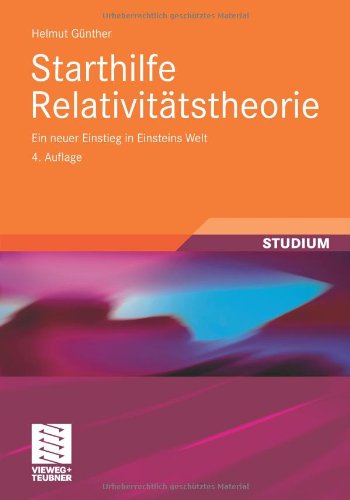 Cover for Helmut Gunther · Starthilfe Relativitatstheorie: Ein Neuer Einstieg in Einsteins Welt (Paperback Book) [4th 4., Uberarb. U. Erw. Aufl. 2010 edition] (2010)