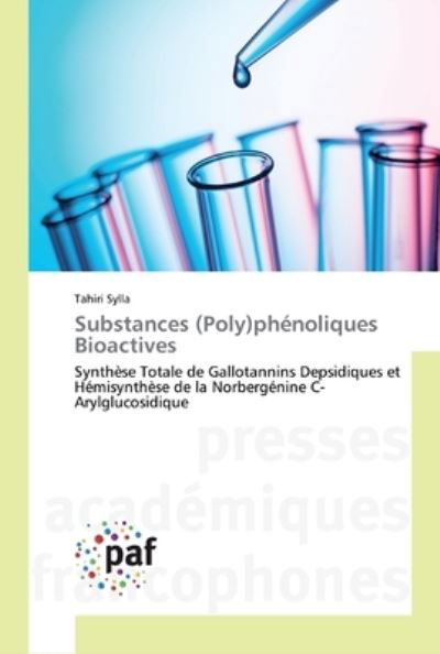 Substances (Poly)phénoliques Bioa - Sylla - Kirjat -  - 9783838141916 - perjantai 28. kesäkuuta 2019