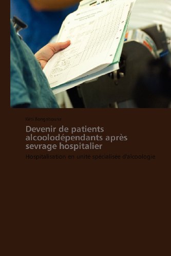 Cover for Kéti Bongabouna · Devenir De Patients Alcoolodépendants Après Sevrage Hospitalier: Hospitalisation en Unité Spécialisée D'alcoologie (Pocketbok) [French edition] (2018)