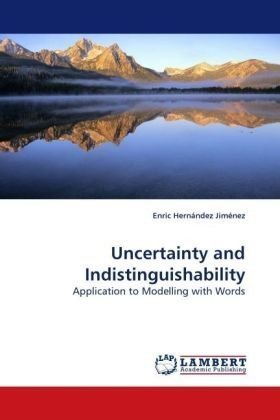Cover for Enric Hernández Jiménez · Uncertainty and Indistinguishability: Application to Modelling with Words (Paperback Bog) (2010)