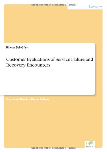 Customer Evaluations of Service Failure and Recovery Encounters - Klaus Schoefer - Libros - Diplom.de - 9783838662916 - 10 de enero de 2003