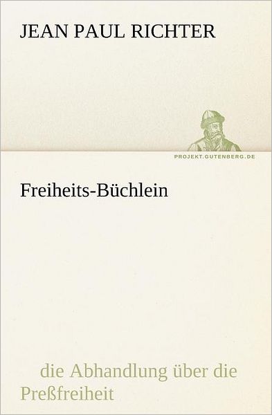 Cover for Jean Paul Richter · Freiheits-büchlein (Tredition Classics) (German Edition) (Paperback Book) [German edition] (2012)