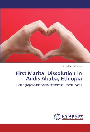 Cover for Etsehiwot Tilahun · First Marital Dissolution in Addis Ababa, Ethiopia: Demographic and Socio-economic Determinants (Paperback Book) (2012)