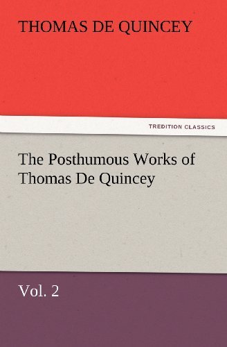 Cover for Thomas De Quincey · The Posthumous Works of Thomas De Quincey, Vol. 2 (Tredition Classics) (Paperback Bog) (2012)