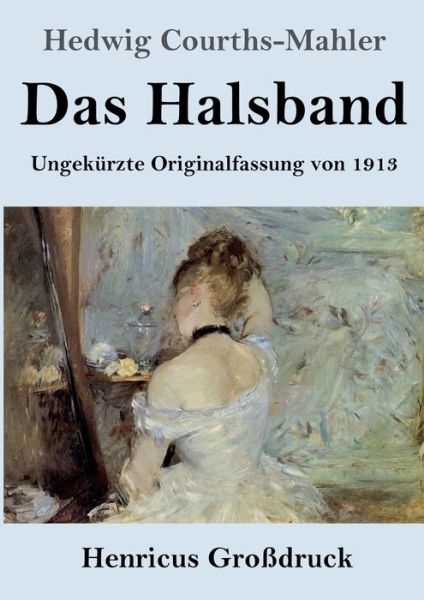 Cover for Hedwig Courths-Mahler · Das Halsband (Großdruck) (Paperback Book) (2022)