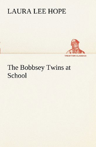 Cover for Laura Lee Hope · The Bobbsey Twins at School (Tredition Classics) (Pocketbok) (2012)