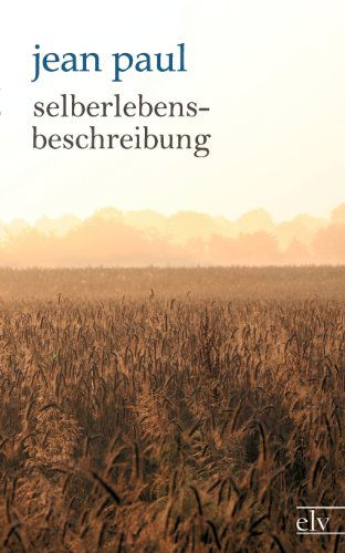 Cover for Jean Paul · Selberlebensbeschreibung (Paperback Book) [German edition] (2011)