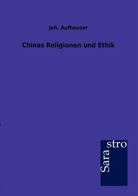 Cover for Joh Aufhauser · Chinas Religionen und Ethik (Paperback Bog) [German edition] (2012)