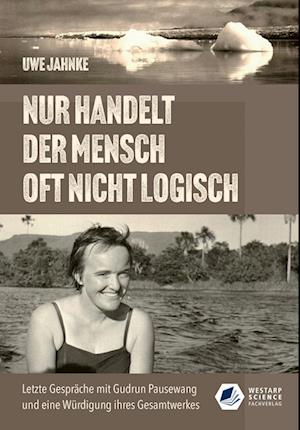 Cover for Uwe Jahnke · Nur handelt der Mensch oft nicht logisch (Book) (2021)