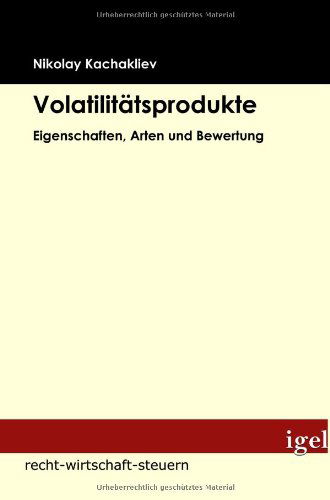 Cover for Nikolay Kachakliev · Volatilitätsprodukte: Eigenschaften, Arten Und Bewertungen (Paperback Book) [German edition] (2009)