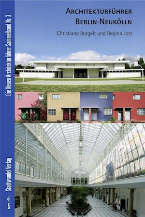 Cover for Schnell &amp; Steiner · Architekturfuhrer Berlin-neukolln: Sammelband Uber 80 Bauten, Siedlungen Und Parks Des Grossten Berliner Bezirkes (Die Neuen Architekturfuhrer) (German Edition) (Book) [German edition] (2003)