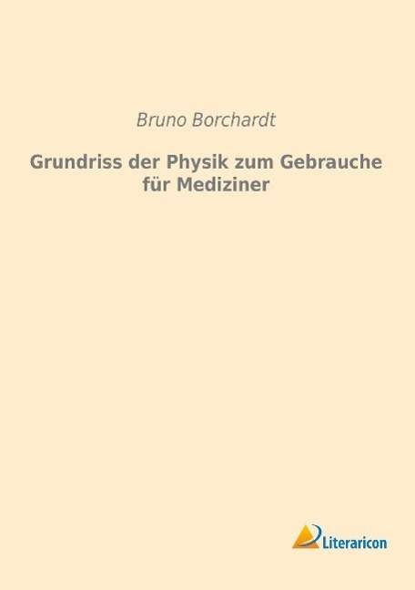 Cover for Borchardt · Grundriss der Physik zum Gebr (Book)