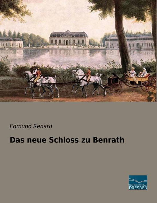 Cover for Renard · Das neue Schloss zu Benrath (Book)