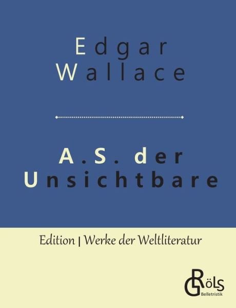 Cover for Edgar Wallace · A.S. der Unsichtbare (Paperback Bog) (2019)