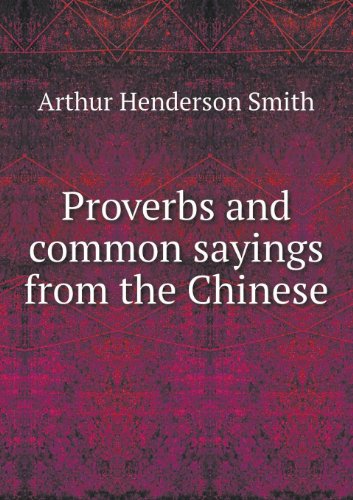 Cover for Arthur Henderson Smith · Proverbs and Common Sayings from the Chinese (Paperback Book) (2013)