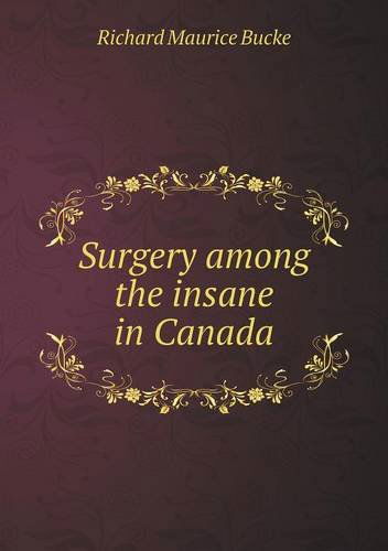 Cover for Richard Maurice Bucke · Surgery Among the Insane in Canada (Paperback Book) (2013)