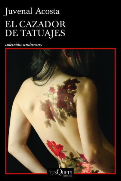 El Cazador de Tatuajes - Acosta - Książki - Planeta Publishing - 9786074218916 - 28 marca 2017