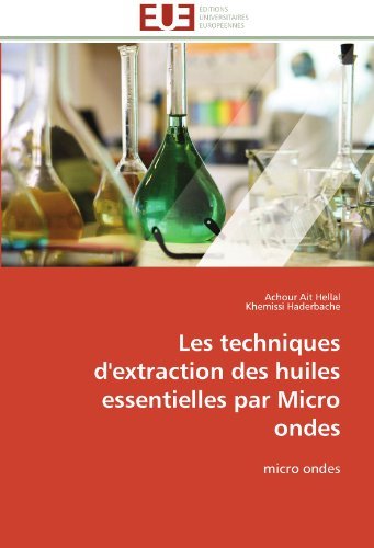 Cover for Khemissi Haderbache · Les Techniques D'extraction Des Huiles Essentielles Par Micro Ondes (Taschenbuch) [French edition] (2018)