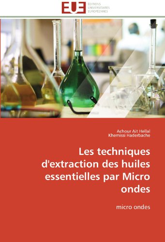 Cover for Khemissi Haderbache · Les Techniques D'extraction Des Huiles Essentielles Par Micro Ondes (Paperback Book) [French edition] (2018)