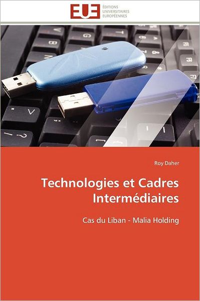 Cover for Roy Daher · Technologies et Cadres Intermédiaires: Cas Du Liban - Malia Holding (Paperback Book) [French edition] (2018)