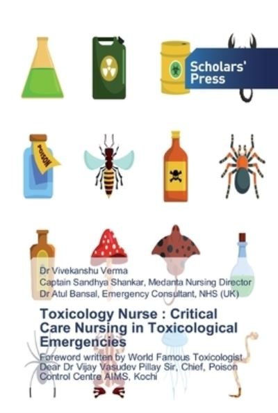 Toxicology Nurse : Critical Care - Verma - Livros -  - 9786138910916 - 27 de setembro de 2019