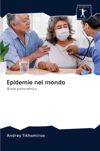 Epidemie nel mondo - Andrey Tikhomirov - Książki - Sciencia Scripts - 9786200938916 - 8 maja 2020