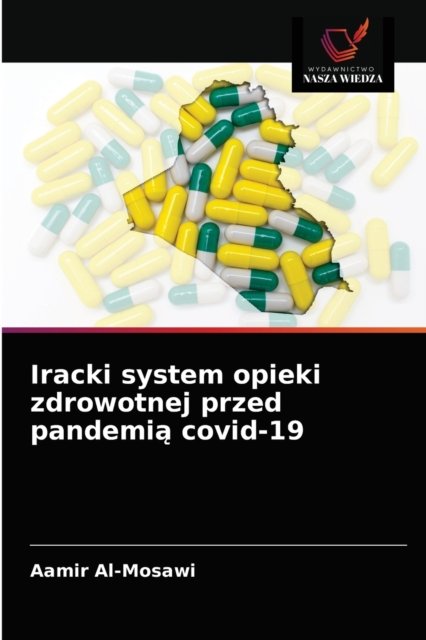 Cover for Aamir Al-Mosawi · Iracki system opieki zdrowotnej przed pandemi? covid-19 (Paperback Bog) (2021)
