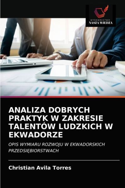 Cover for Christian Avila Torres · Analiza Dobrych Praktyk W Zakresie Talentow Ludzkich W Ekwadorze (Paperback Book) (2021)