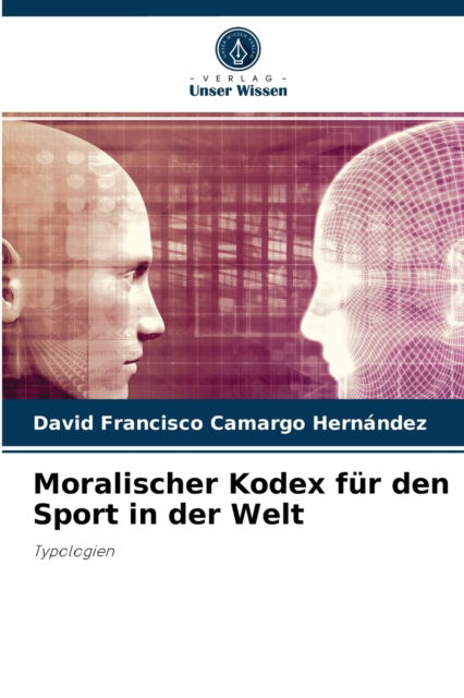 Cover for David Francisco Camargo Hernandez · Moralischer Kodex fur den Sport in der Welt (Paperback Book) (2021)