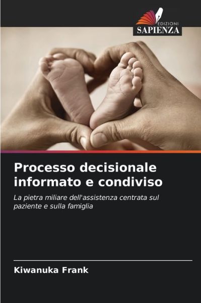 Cover for Kiwanuka Frank · Processo decisionale informato e condiviso (Pocketbok) (2021)