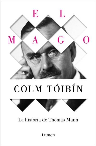 Cover for Colm Toibin · El Mago. La historia de Thomas Mann (Bog) (2022)