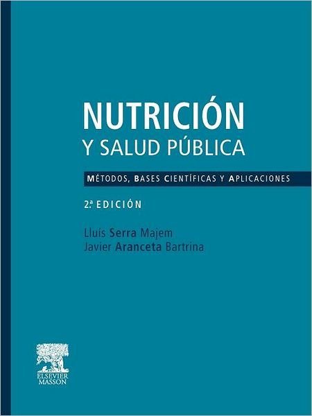 Cover for Llu S Serra Majem · Nutrici N Y Salud P Blica. M Todos, Bases Cient Ficas Y Aplicaciones (Paperback Book) (2012)