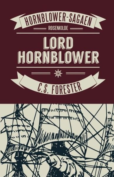 Cover for C.S. Forester · Kaptajn Hornblower: Lord Hornblower (Sewn Spine Book) [1st edition] (2023)