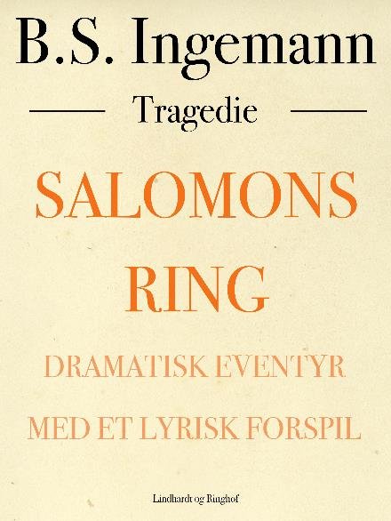 Salomons ring: Dramatisk eventyr med et lyrisk forspil - B.S. Ingemann - Libros - Saga - 9788711889916 - 15 de diciembre de 2017